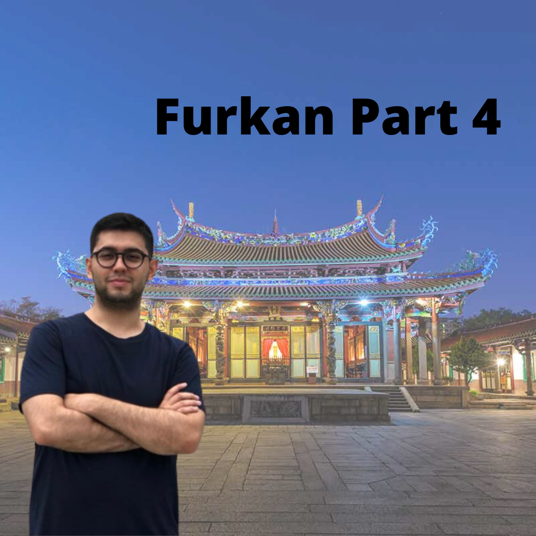 Furkan Part 4